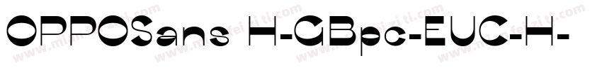 OPPOSans H-GBpc-EUC-H字体转换
